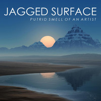 Jagged Surface - Putrid Smell of an Artist