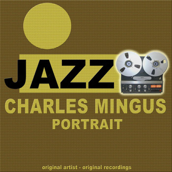 Charles Mingus - Portrait