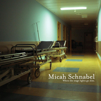 Micah Schnabel - When the Stage Lights Go Dim