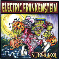 Electric Frankenstein - Super Kool
