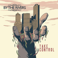 By The Rivers - Take Control Single