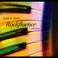 Scott D. Davis - Rockfluence: A Solo Piano Rock Tribute