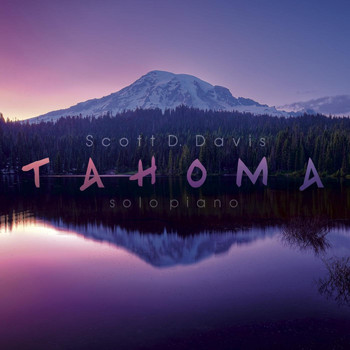 Scott D. Davis - Tahoma: Reimagined