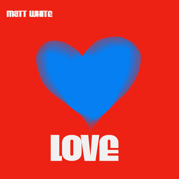 Matt White - Love (2014)