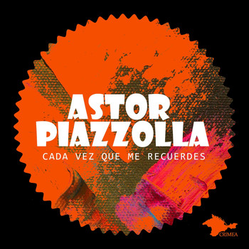 Astor Piazzolla - Cada Vez Que Me Recuerdes
