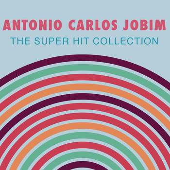 Antonio Carlos Jobim - The Super Hit Collection