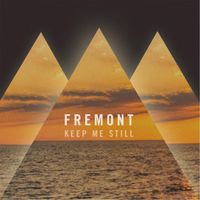Fremont - Keep Me Still EP