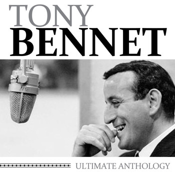 Tony Bennett - Ultimate Anthology
