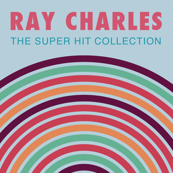 Ray Charles - The Super Hit Collection
