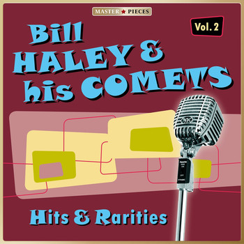 Bill Haley & His Comets - Masterpieces presents Bill Haley & His Comets: Hits and Rarities, Vol. 2