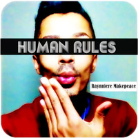 Raynniere Makepeace - Human Rules
