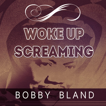 Bobby Bland - Woke up Screaming