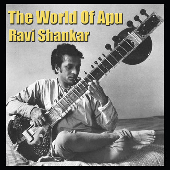 Ravi Shankar - The World Of Apu