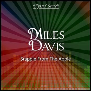 Miles Davis - Srapple from the Apple