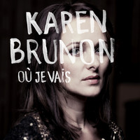 Karen Brunon - Où je vais