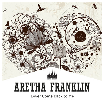 Aretha Franklin - Lover Come Back to Me