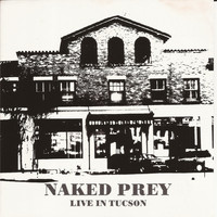 Naked Prey - Live in Tucson