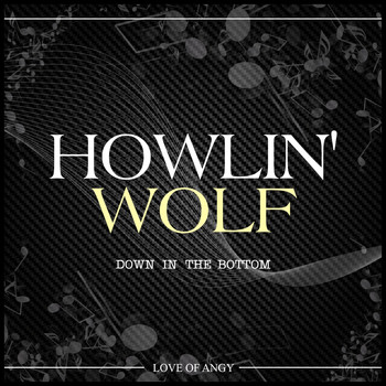 Howlin' Wolf - Down in the Bottom