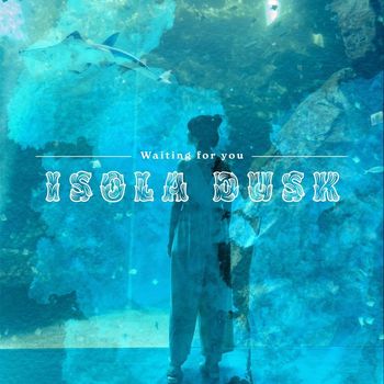 Isola Dusk - Waiting for You