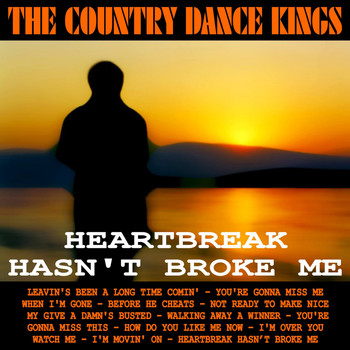 The Country Dance Kings - Heartbreak Hasn't Broke Me, Vol. 1