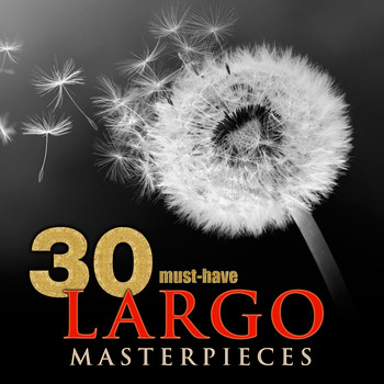 Various Artist - 30 Must-Have Largo Masterpieces