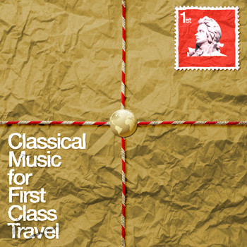 Wolfgang Amadeus Mozart - Classical Music for First Class Travel