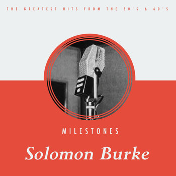 Solomon Burke - Milestones
