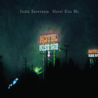Indio Saravanja - Hotel Kiss Me