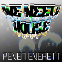 Peven Everett - We Need House