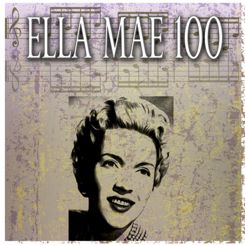 Ella Mae Morse - Ella Mae 100 (100 Original Tracks)