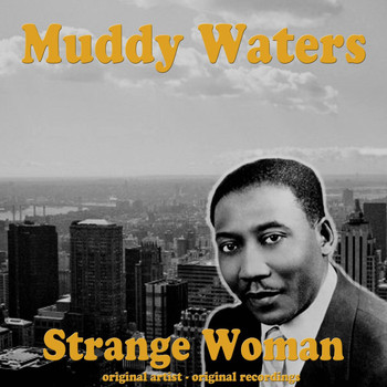 Muddy Waters - Strange Woman