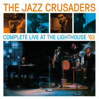 Jazz Crusaders - Complete Live at the Lighthouse '62 (Bonus Track Version)