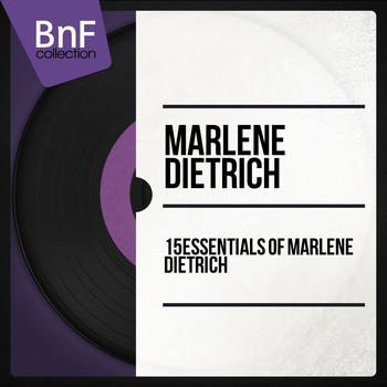 Marlene Dietrich - 15 Essentials of Marlene Dietrich