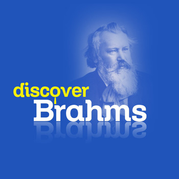 Johannes Brahms - Discover Brahms
