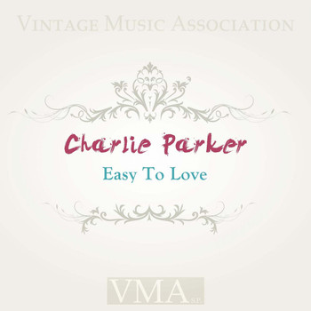 Charlie Parker - Easy to Love
