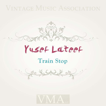 Yusef Lateef - Train Stop