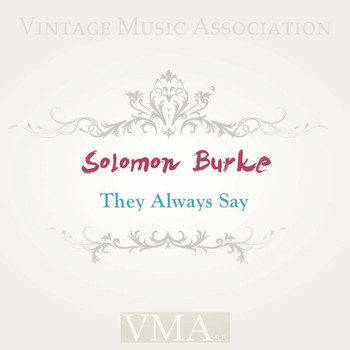 Solomon Burke - They Always Say