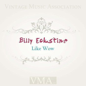 Billy Eckstine - Like Wow