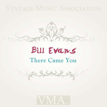 Bill Evans - There Came You