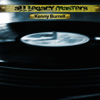 Kenny Burrell - All Legacy Masters