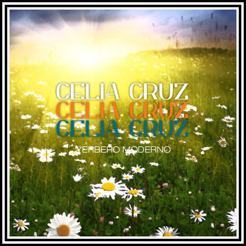 Celia Cruz - Yerbero Moderno