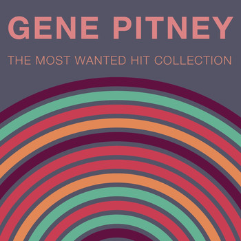 Gene Pitney - The Most Wanted Hit Collection
