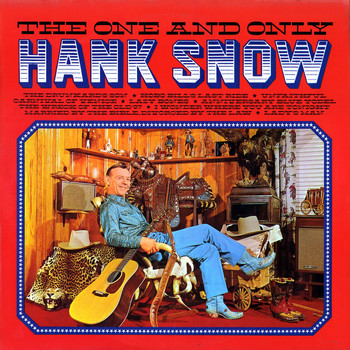Hank Snow - The One and Only Hank Snow