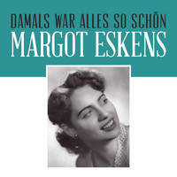 Margot Eskens - Damals war alles so schön