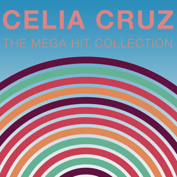 Celia Cruz - The Mega Hit Collection