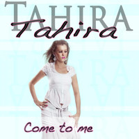 Tahira - Come to Me