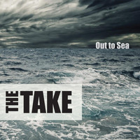 The Take - Out to Sea