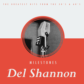 Del Shannon - Milestones