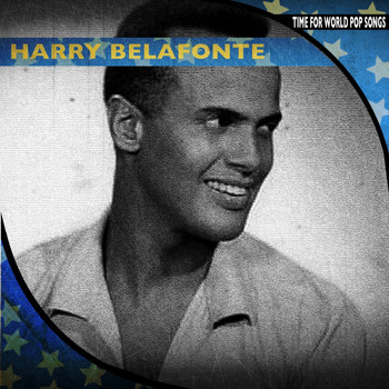 Harry Belafonte - Time for World Pop Songs