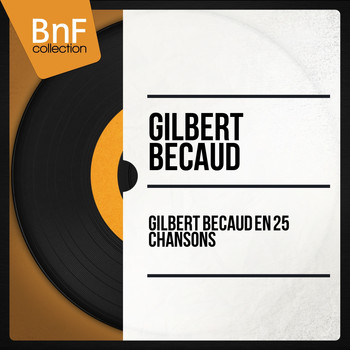Gilbert Bécaud - Gilbert Bécaud En 25 Chansons
